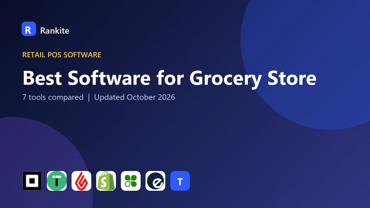 Best Software for Grocery Store: 7 Tools Compared