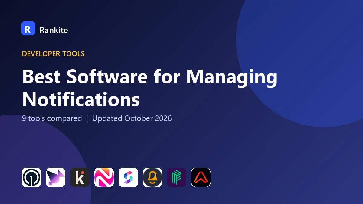 Best Software for Managing Notifications in 2026: 9 Tools Compared
