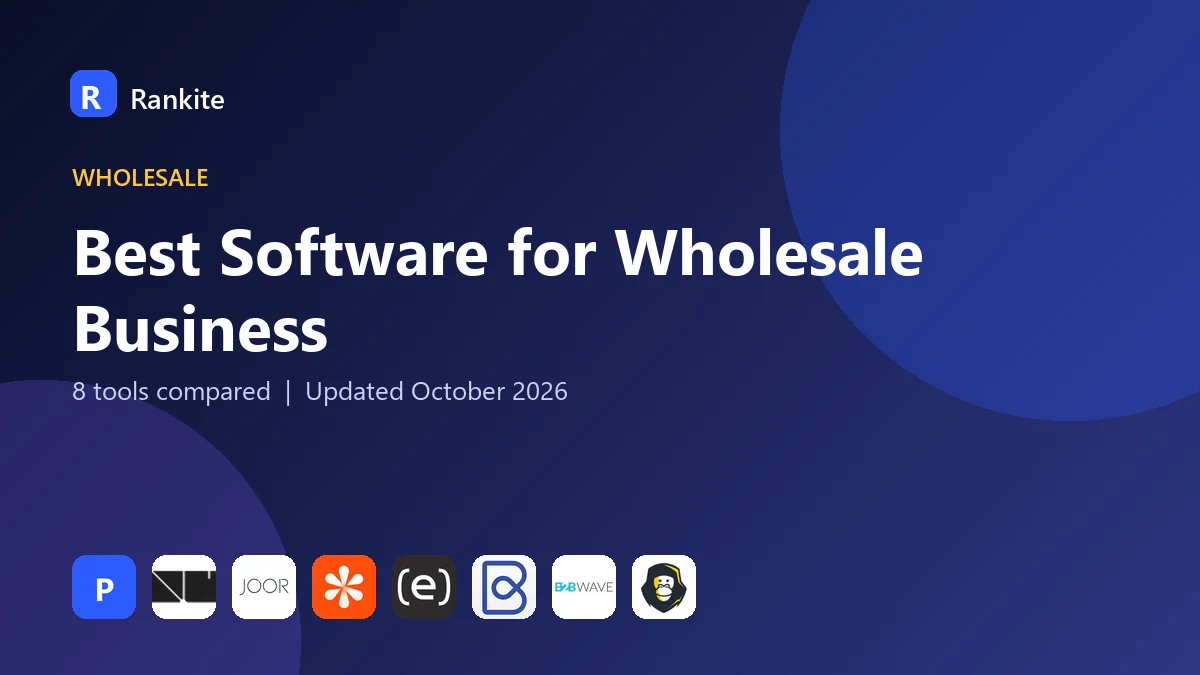 Best Software for Wholesale Business in 2026: 8 Tools Compared