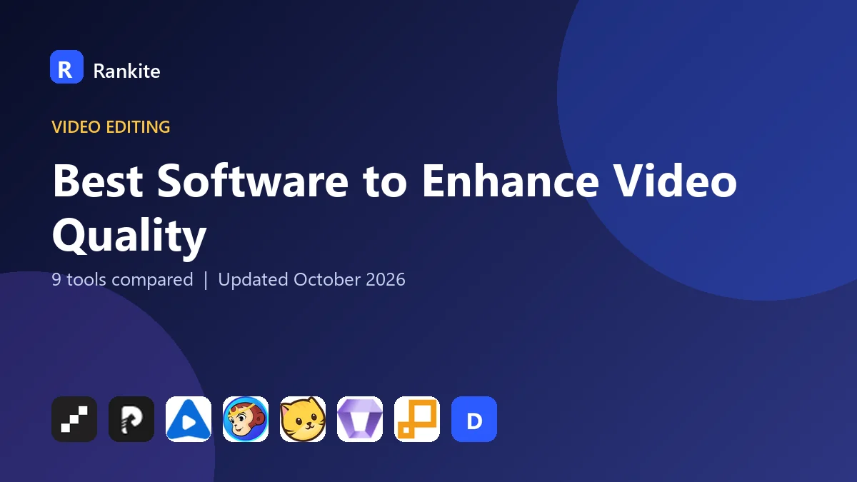Best Software to Enhance Video Quality in 2026: 9 Tools Compared