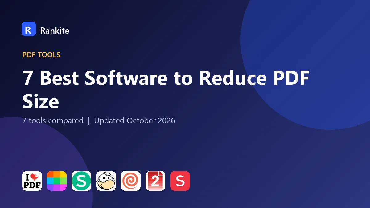 7 Best Software to Reduce PDF Size: 7 Tools Compared