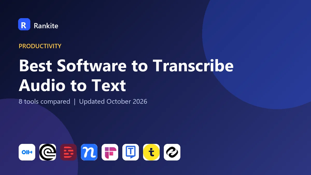 Best Software to Transcribe Audio to Text: 8 Tools Compared