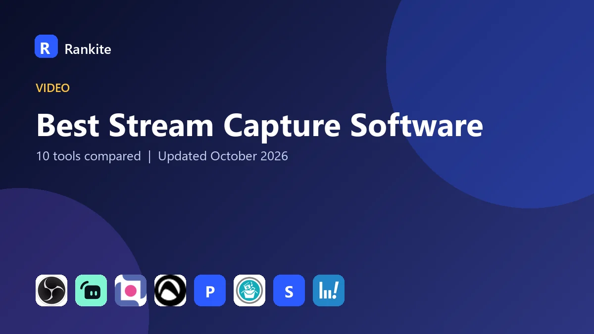 Best Stream Capture Software in 2026: 10 Tools Compared