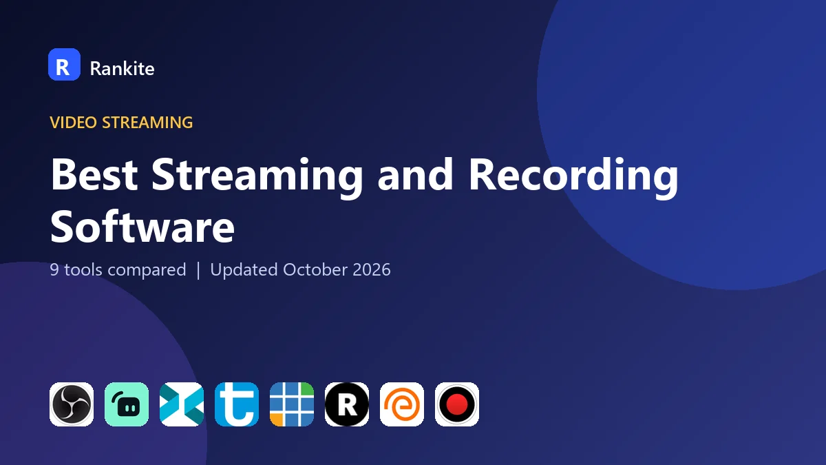 Best Streaming and Recording Software in 2026: 9 Tools Compared