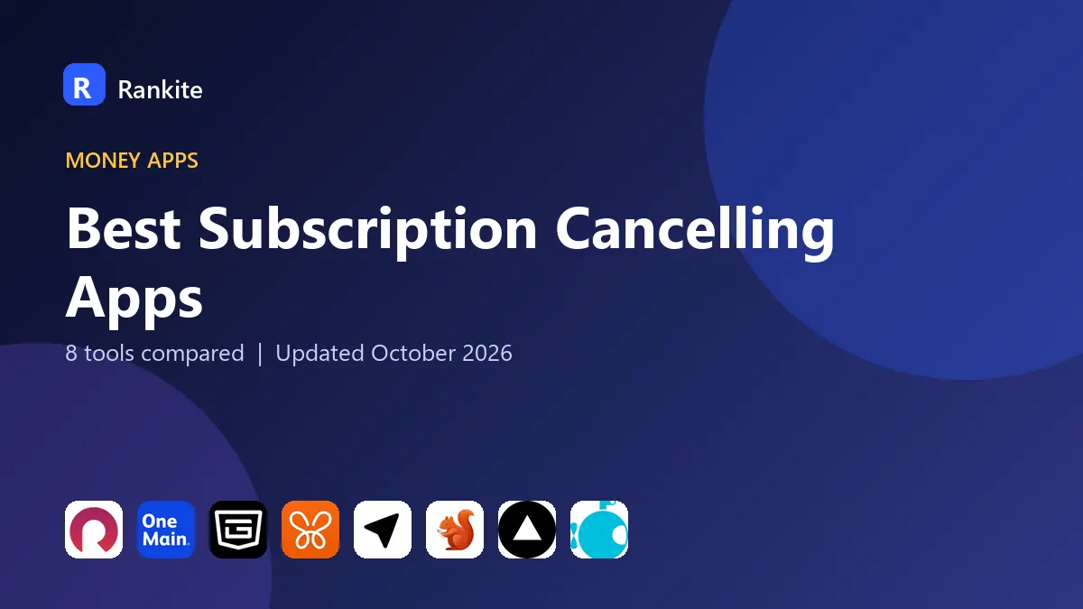 Best Subscription Cancelling Apps in 2026: 8 Tools Compared