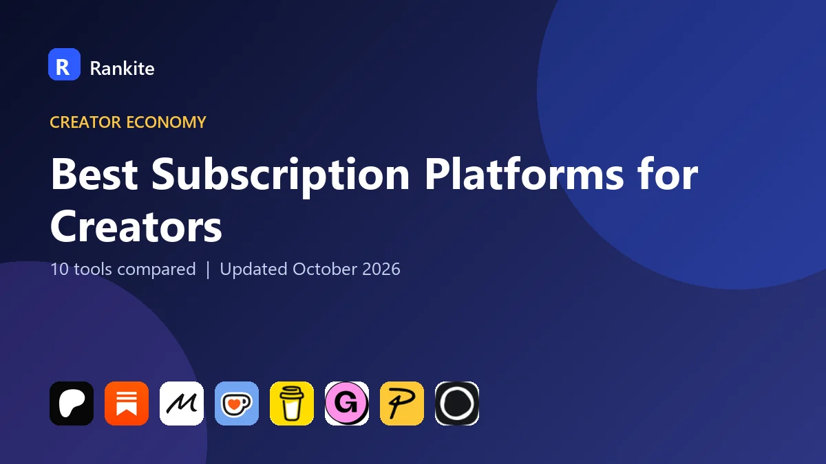 Best Subscription Platforms for Creators in 2026: 10 Tools Compared