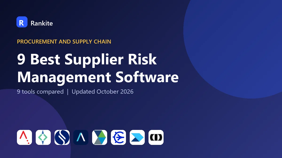 9 Best Supplier Risk Management Software: 9 Tools Compared