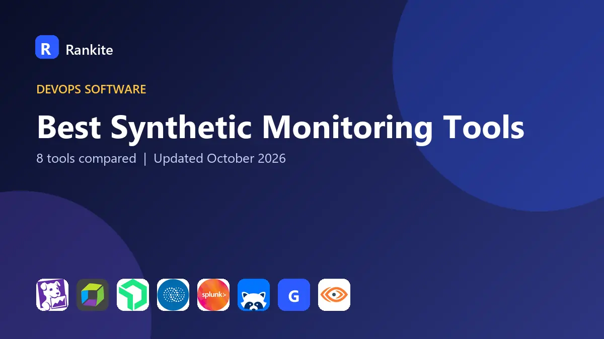 Best Synthetic Monitoring Tools in 2026: 8 Tools Compared