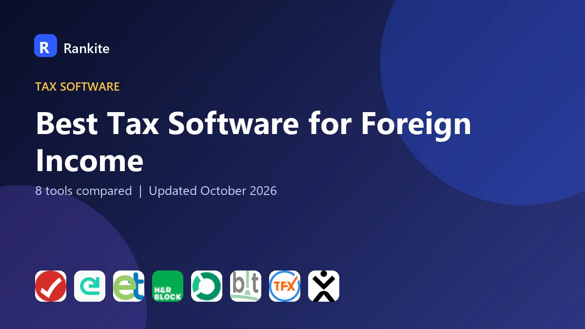 Best Tax Software for Foreign Income: 8 Tools Compared
