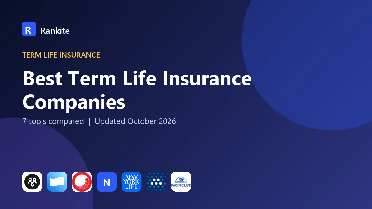 Best Term Life Insurance Companies in 2026: 7 Tools Compared