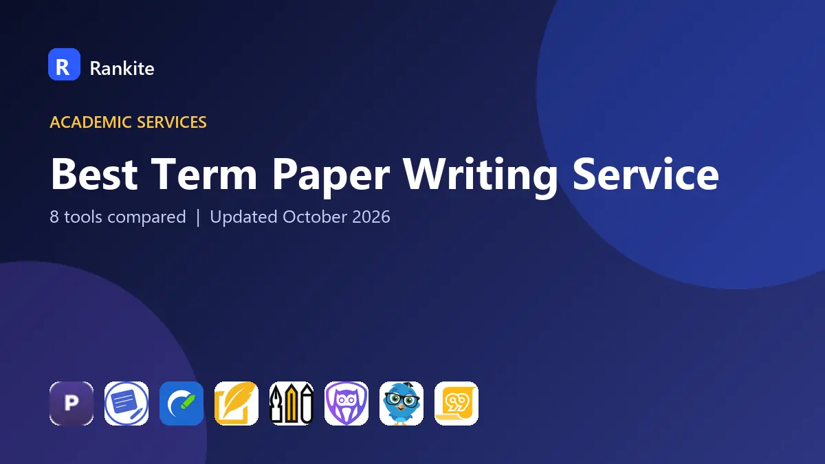 Best Term Paper Writing Service in 2026: 8 Tools Compared