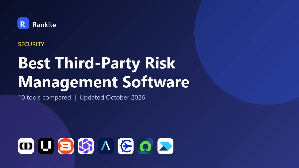 Best Third-Party Risk Management Software in 2026: 10 Tools Compared