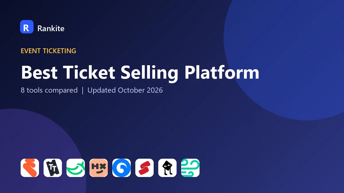 Best Ticket Selling Platform in 2026: 8 Tools Compared