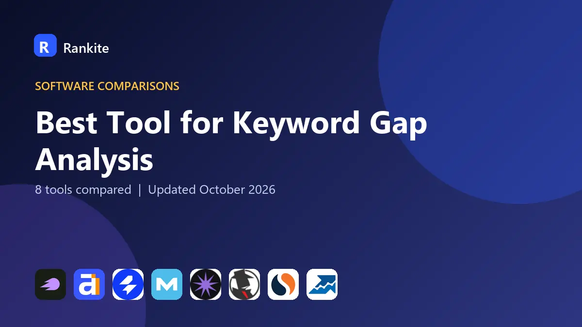 Best Tool for Keyword Gap Analysis in 2026: 8 Tools Compared