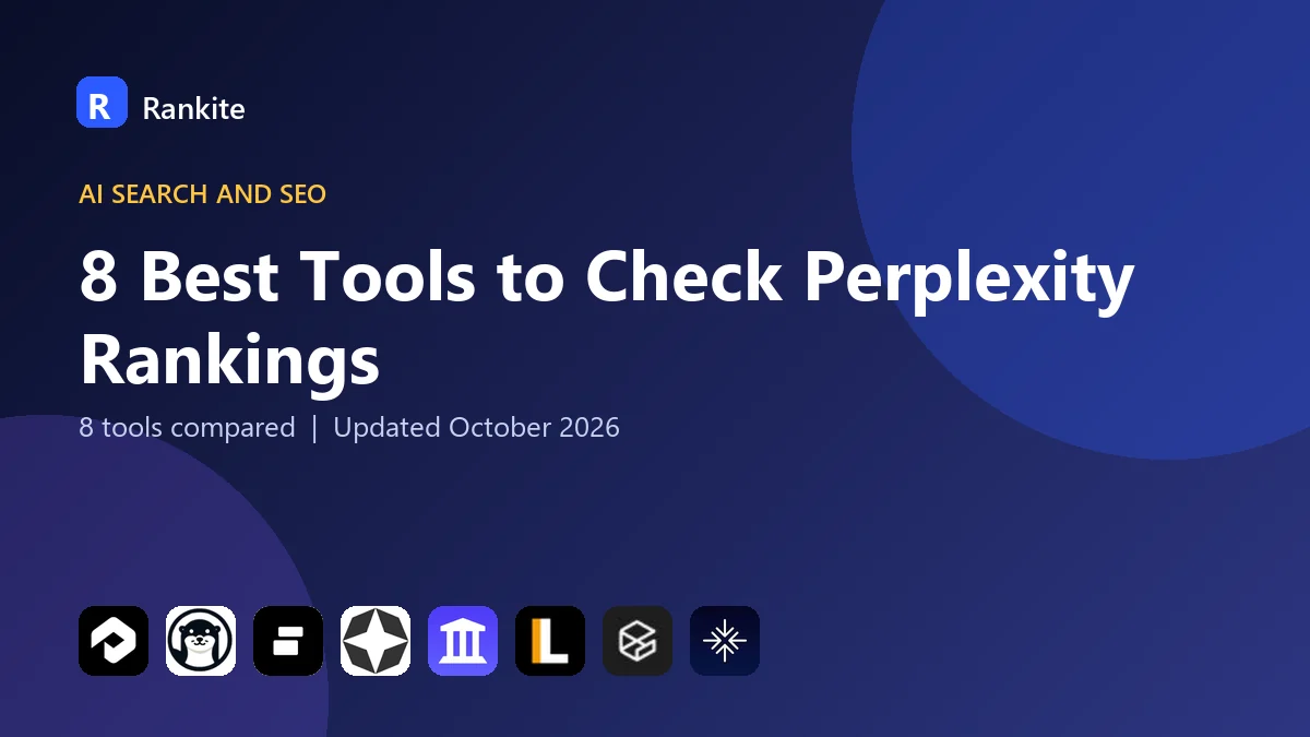 8 Best Tools to Check Perplexity Rankings: 8 Tools Compared