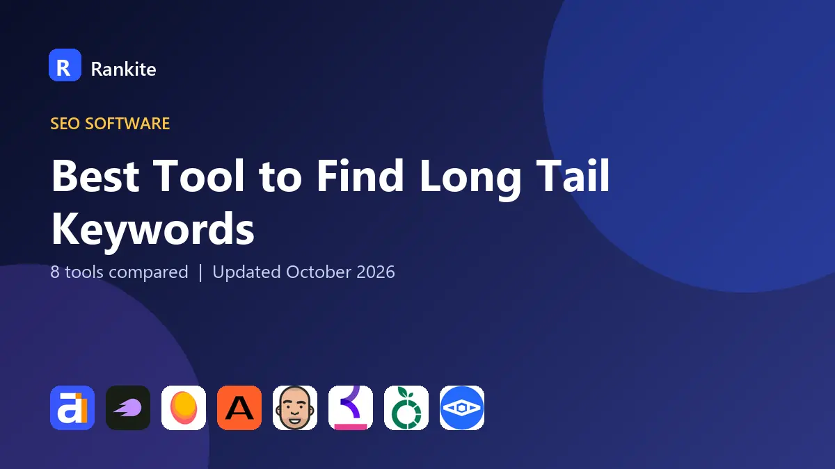 Best Tool to Find Long Tail Keywords in 2026: 8 Tools Compared