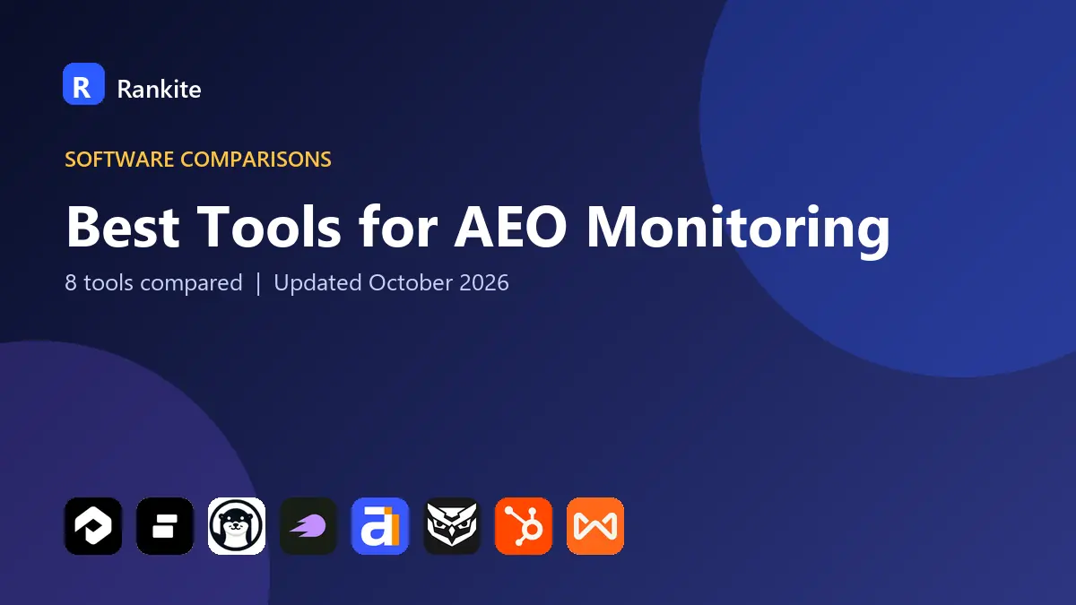 Best Tools for AEO Monitoring in 2026: 8 Tools Compared