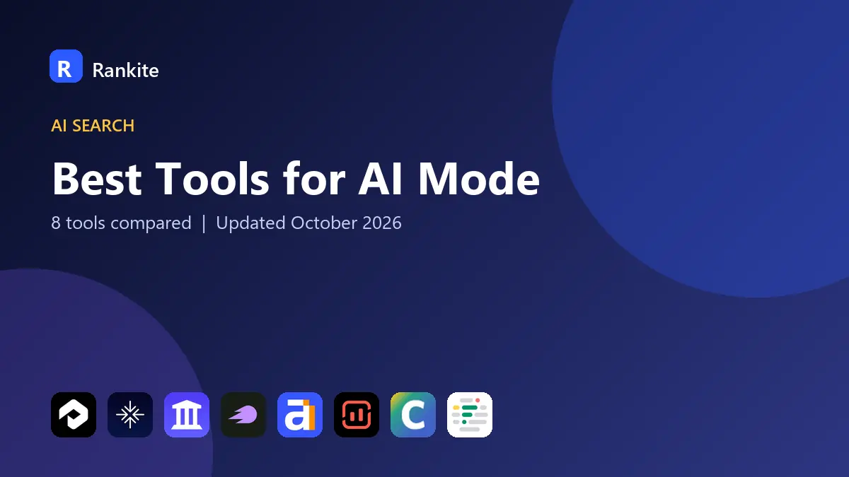 Best Tools for AI Mode in 2026: 8 Tools Compared