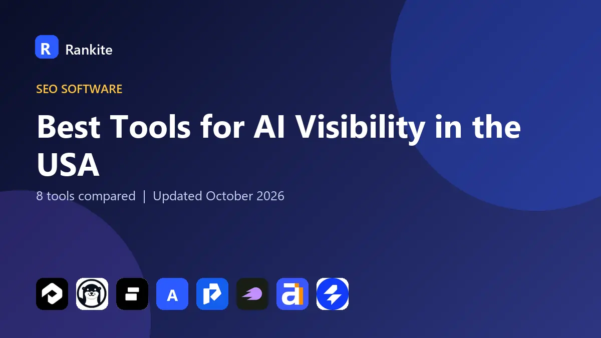 Best Tools for AI Visibility in the USA in 2026: 8 Tools Compared