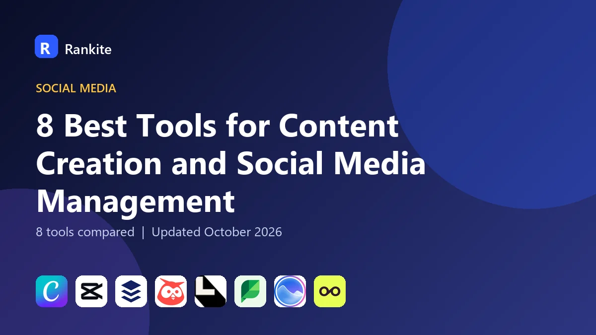 8 Best Tools for Content Creation and Social Media Management: 8 Tools Compared