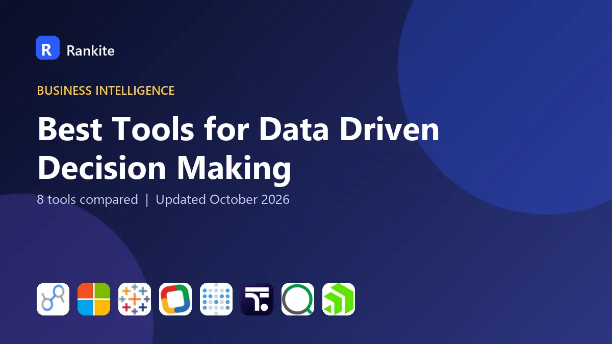 Best Tools for Data Driven Decision Making in 2026: 8 Tools Compared