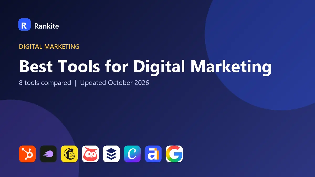 Best Tools for Digital Marketing in 2026: 8 Tools Compared