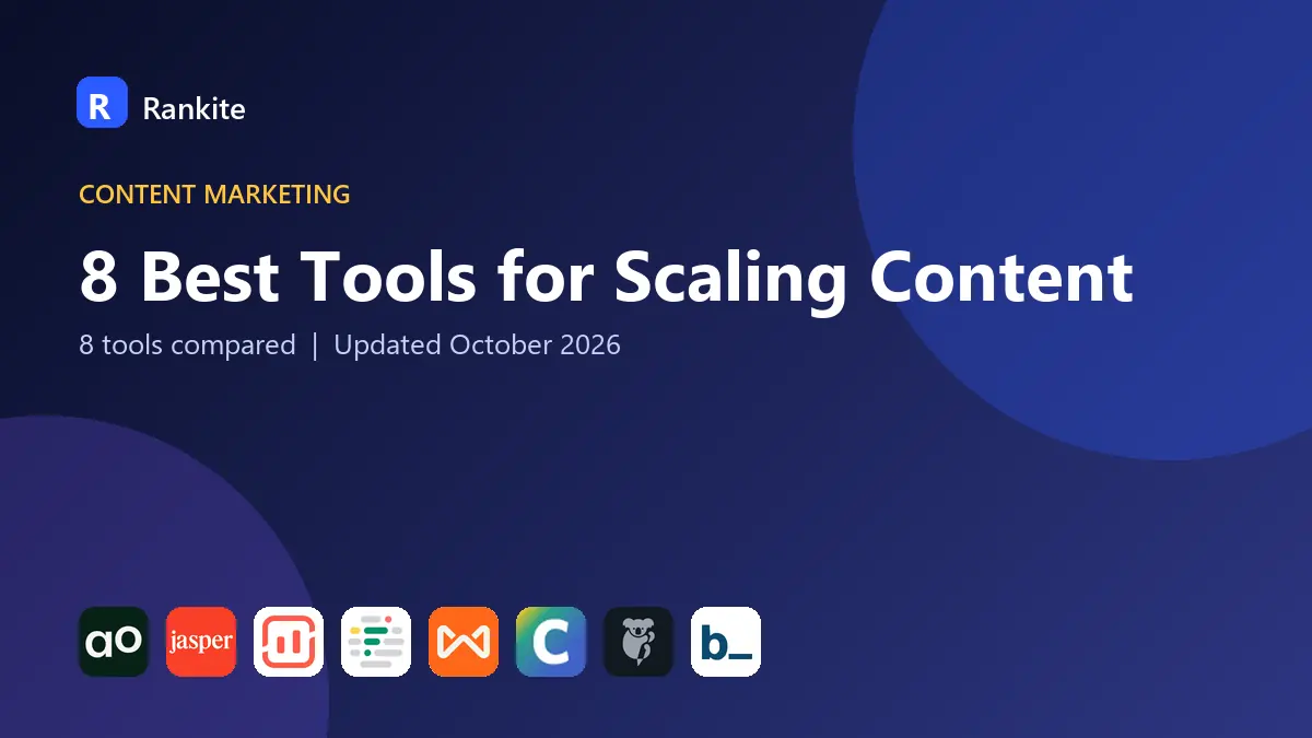 8 Best Tools for Scaling Content: 8 Tools Compared