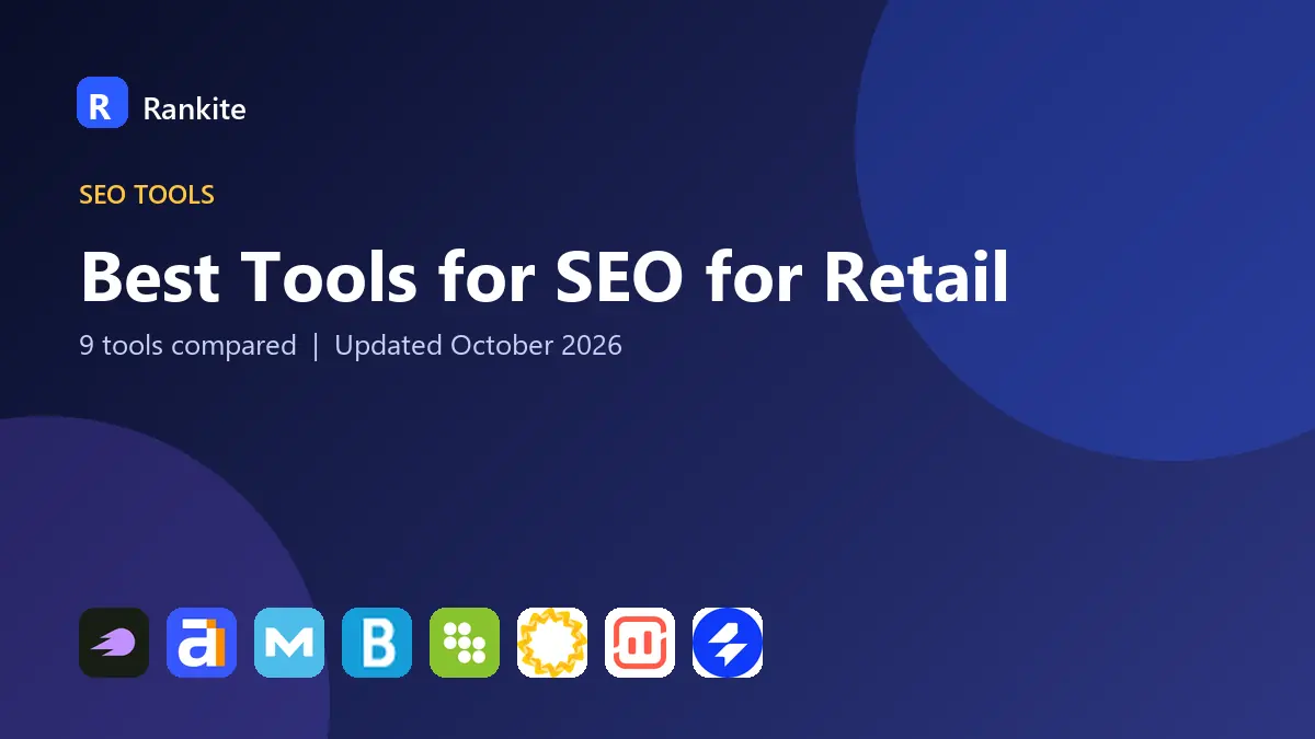 Best Tools for SEO for Retail in 2026: 9 Tools Compared