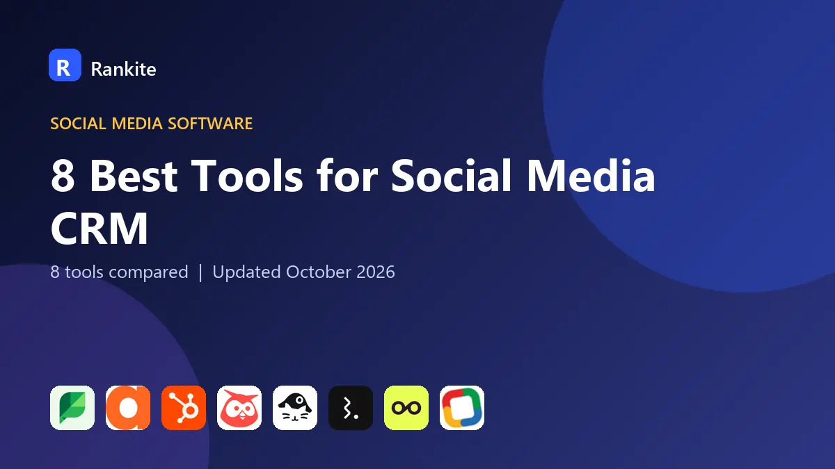 8 Best Tools for Social Media CRM in 2026: 8 Tools Compared