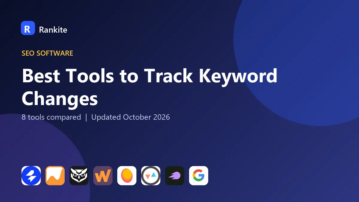 Best Tools to Track Keyword Changes in 2026: 8 Tools Compared