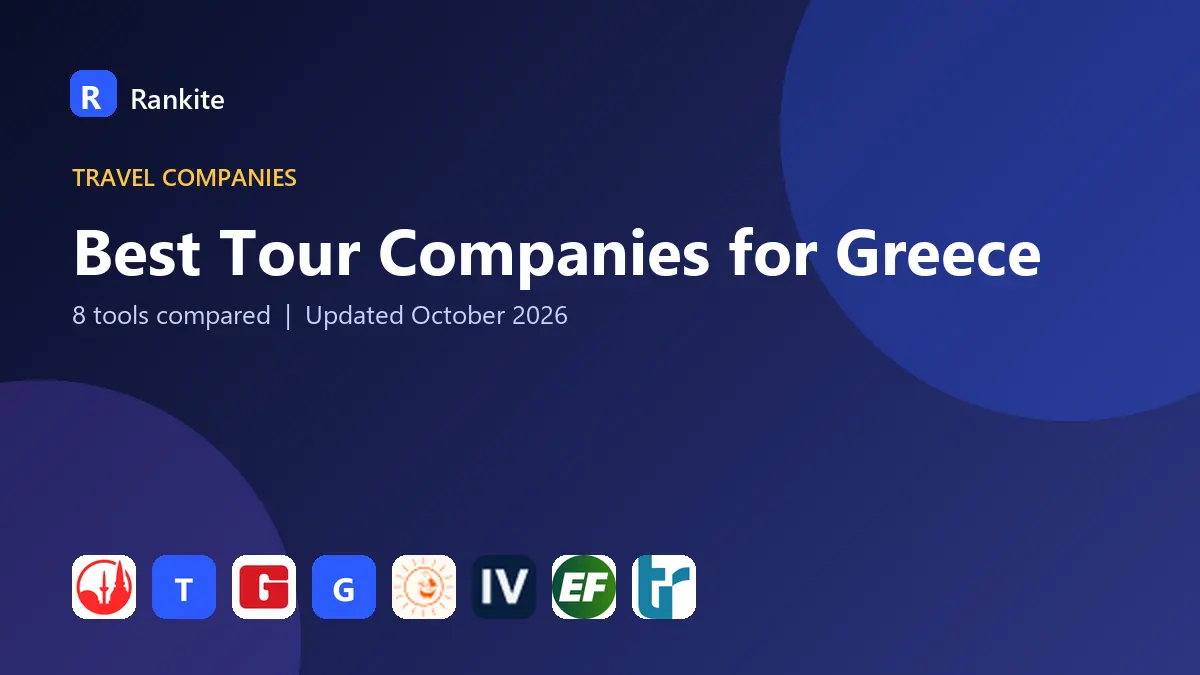 Best Tour Companies for Greece in 2026: 8 Tools Compared