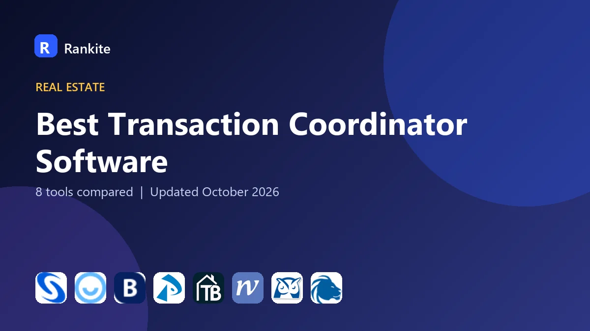 Best Transaction Coordinator Software in 2026: 8 Tools Compared