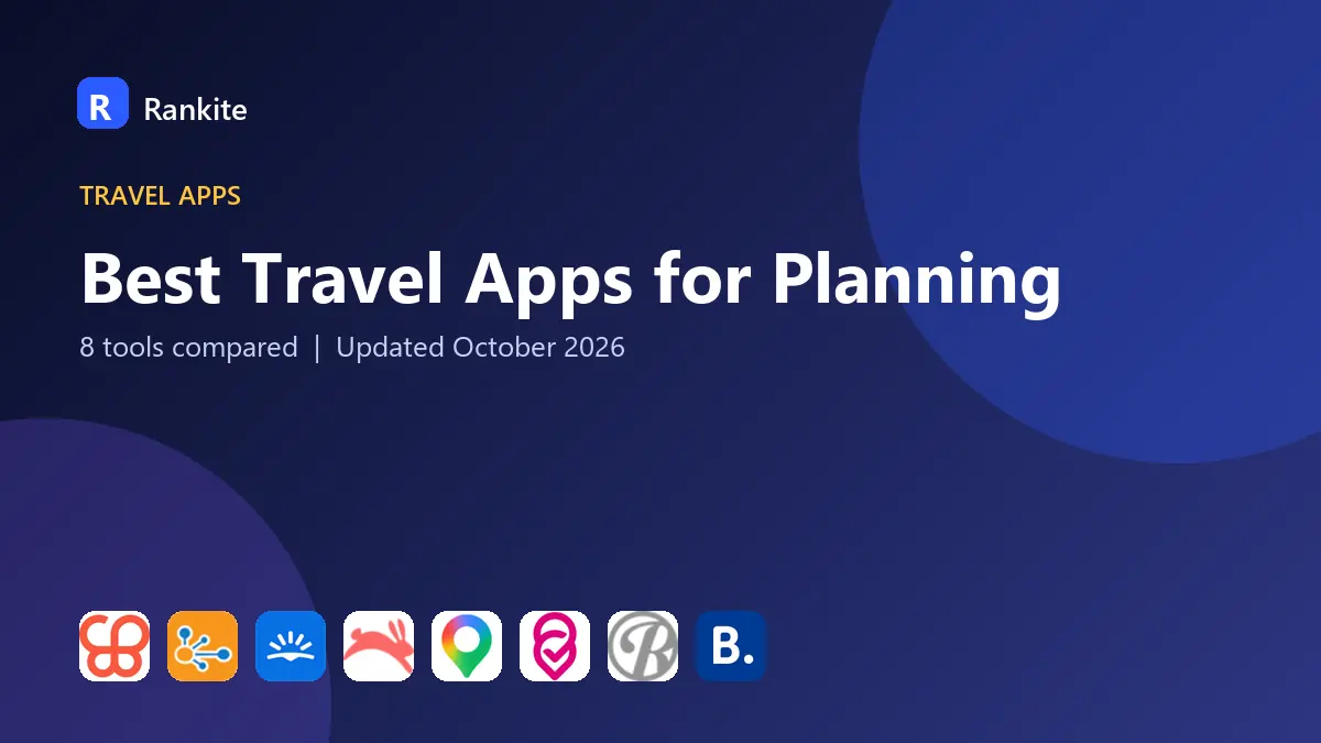 Best Travel Apps for Planning in 2026: 8 Tools Compared