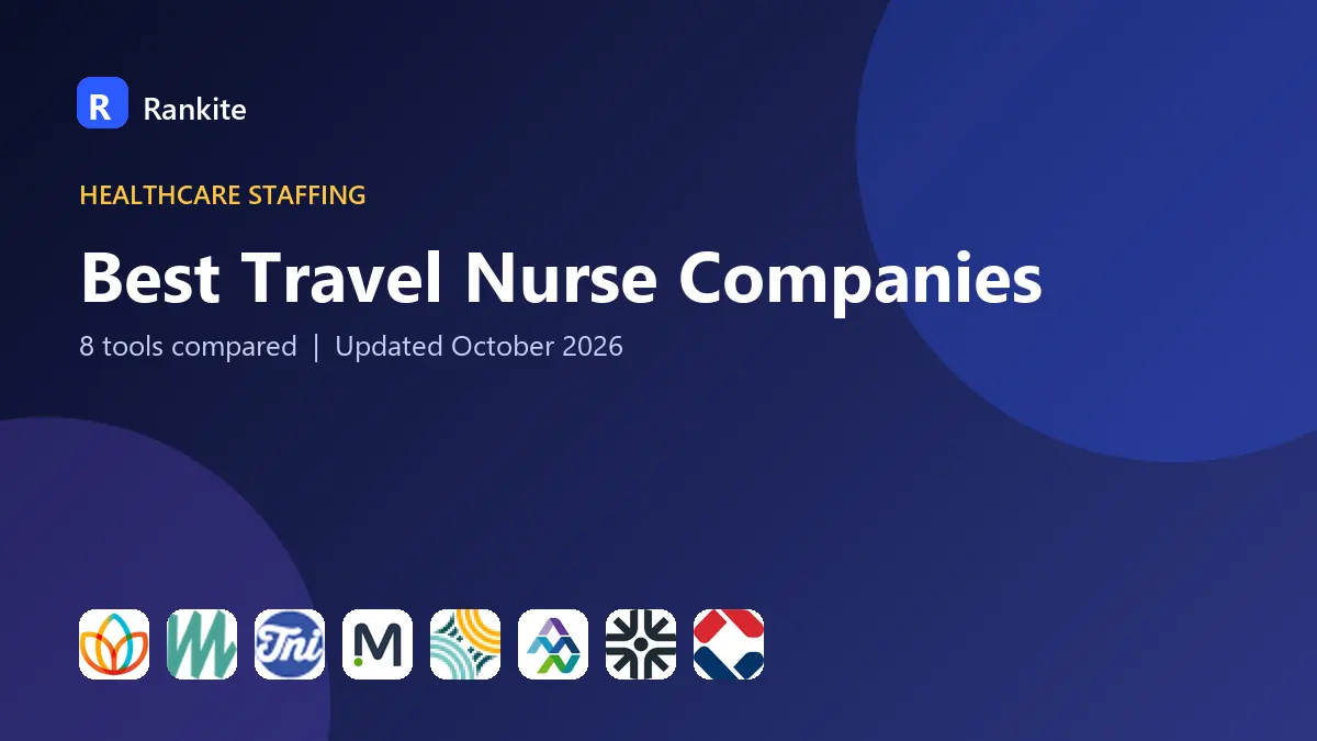 Best Travel Nurse Companies in 2026: 8 Tools Compared
