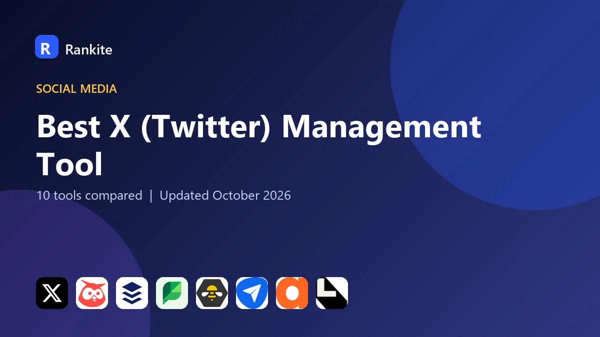 Best X (Twitter) Management Tool in 2026: 10 Tools Compared