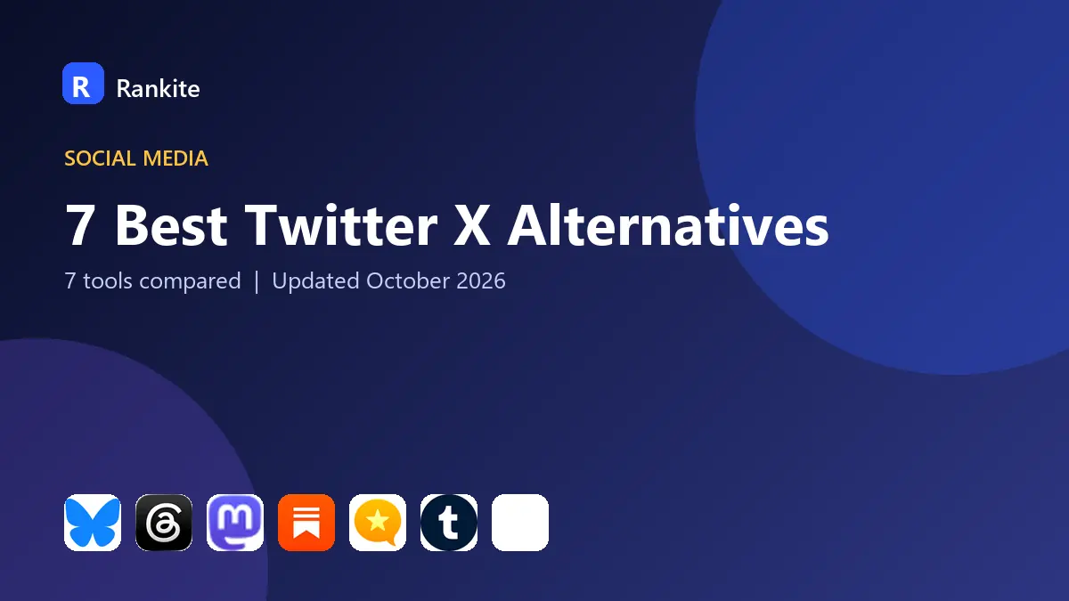 7 Best Twitter X Alternatives in 2026: 7 Tools Compared