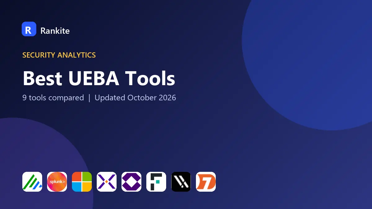 Best UEBA Tools in 2026: 9 Tools Compared