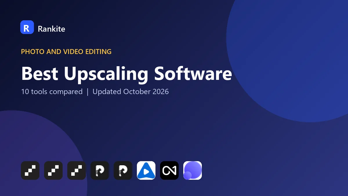Best Upscaling Software in 2026: 10 Tools Compared