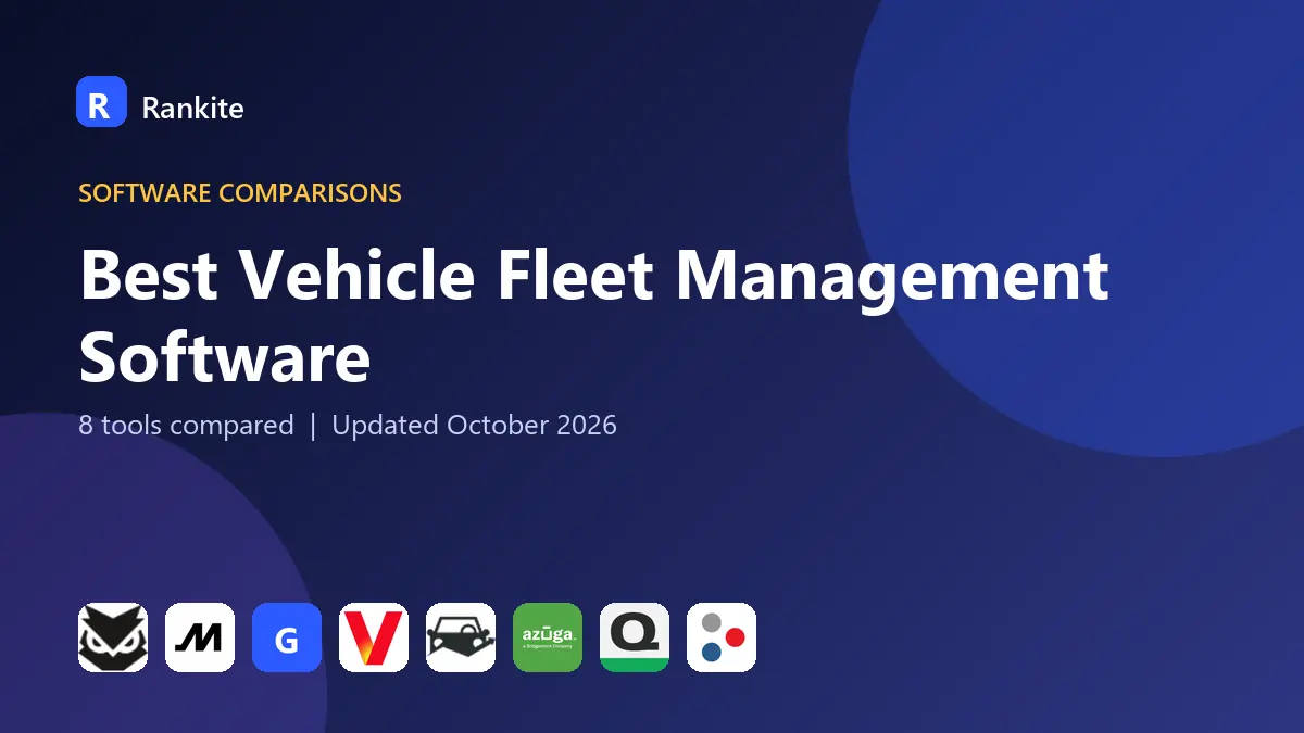 Best Vehicle Fleet Management Software in 2026: 8 Tools Compared