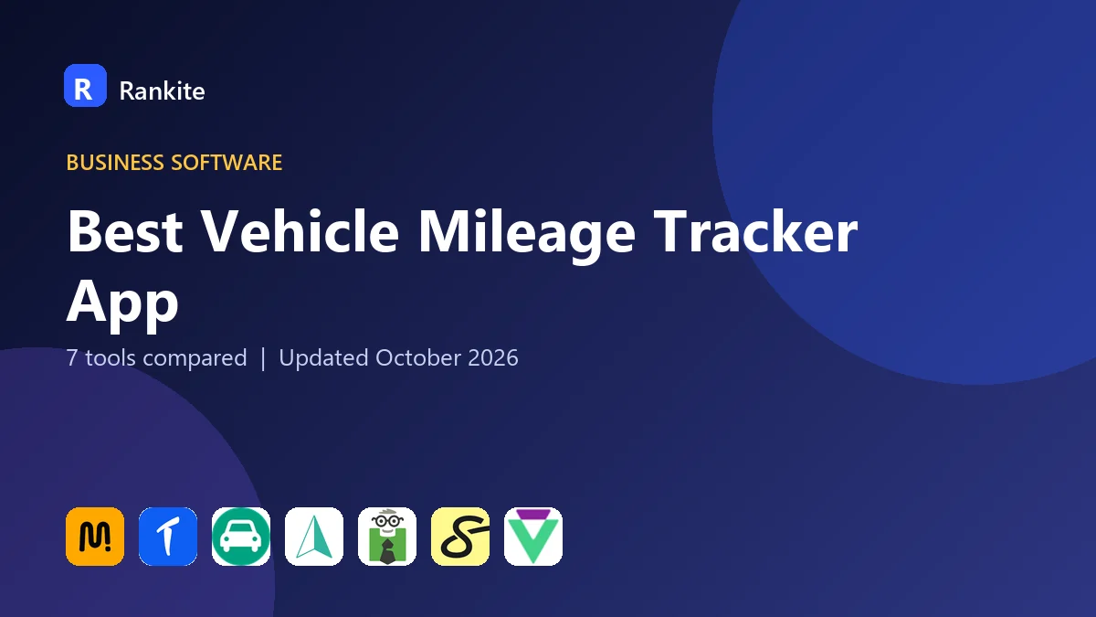 Best Vehicle Mileage Tracker App: 7 Tools Compared