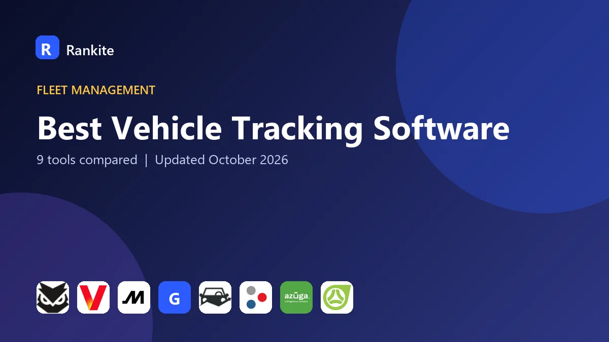 Best Vehicle Tracking Software in 2026: 9 Tools Compared