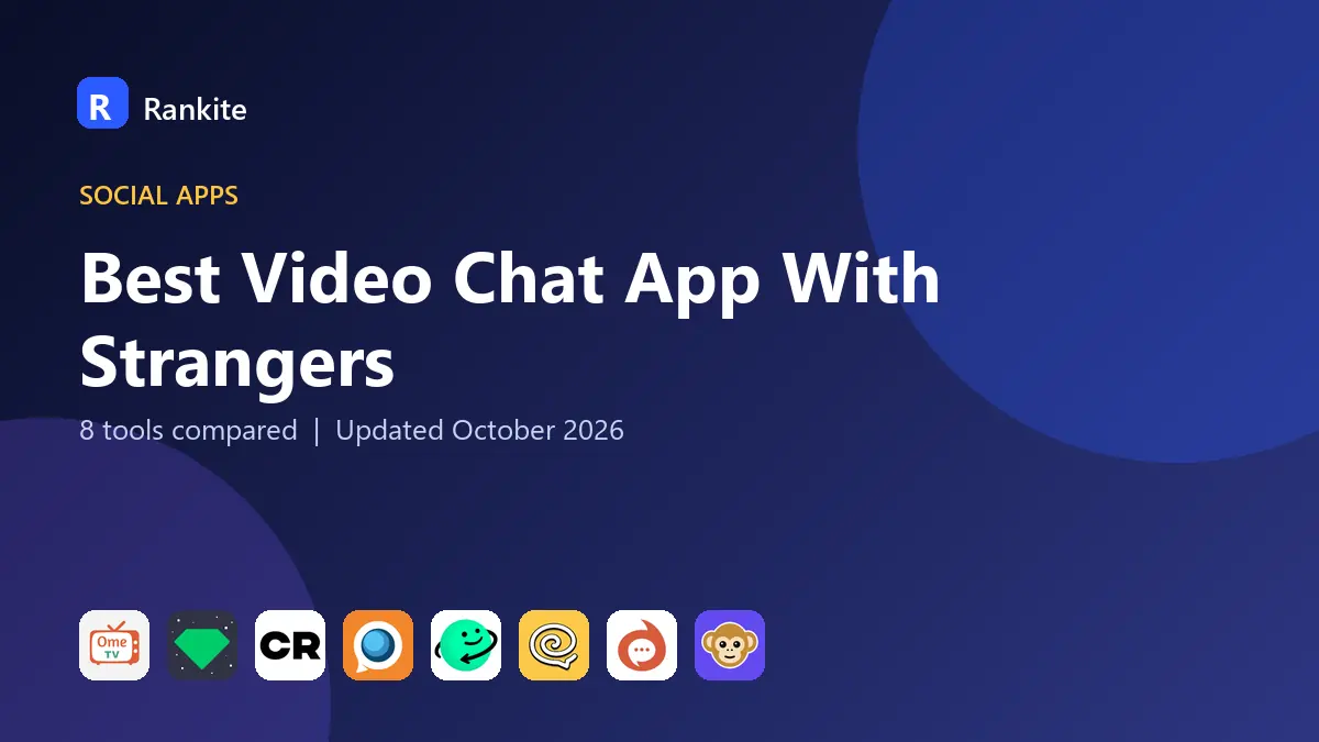 Best Video Chat App With Strangers in 2026: 8 Tools Compared