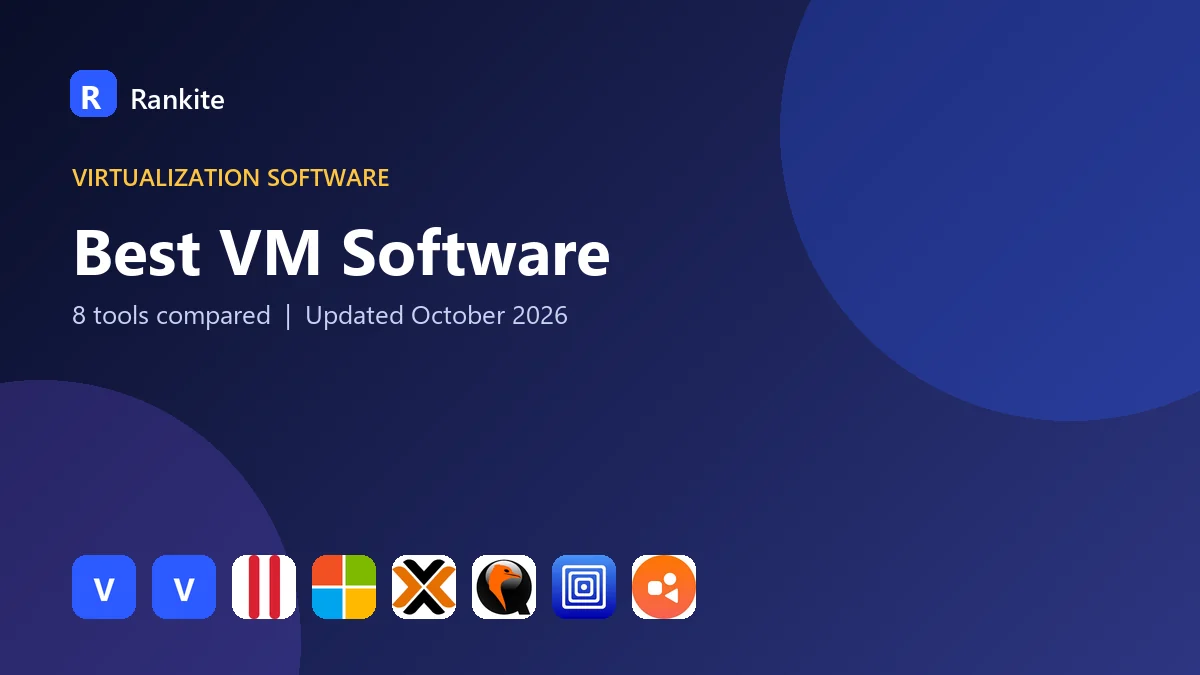 Best VM Software: 8 Tools Compared
