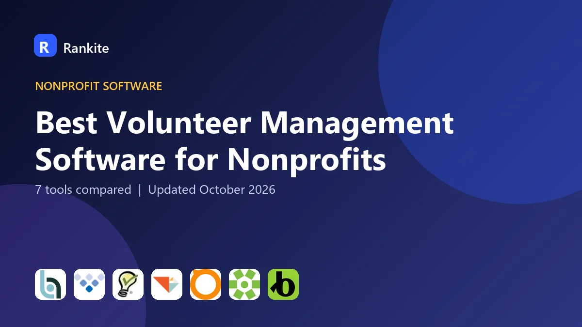 Best Volunteer Management Software for Nonprofits: 7 Tools Compared