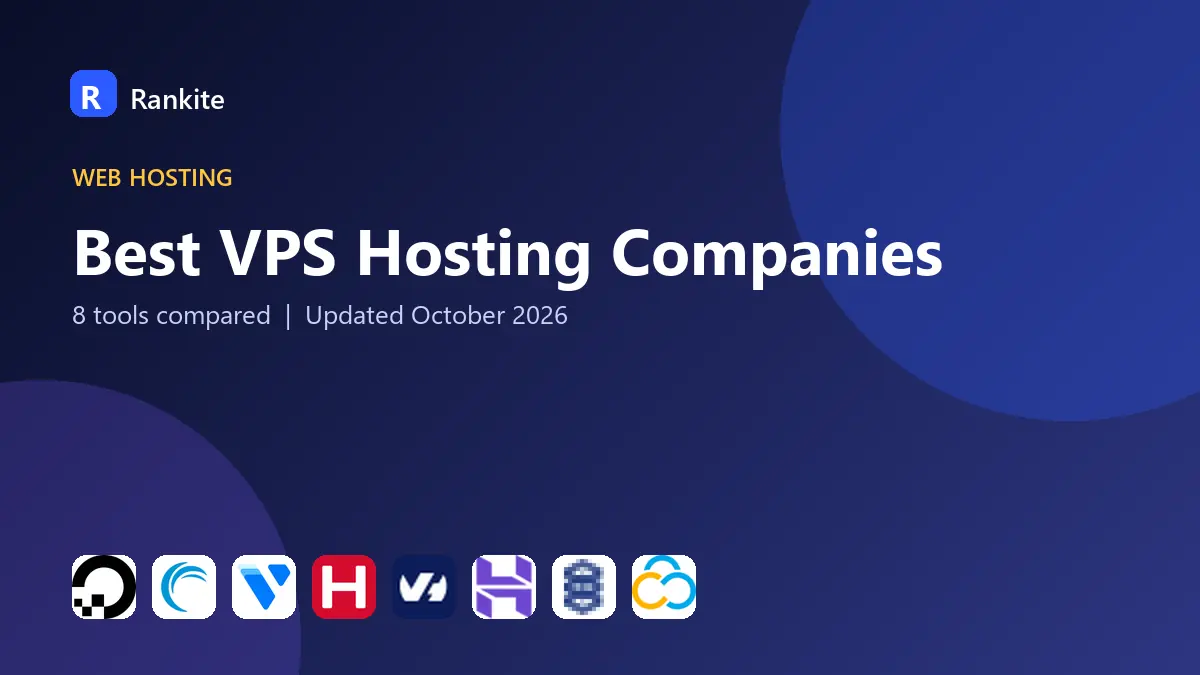 Best VPS Hosting Companies in 2026: 8 Tools Compared