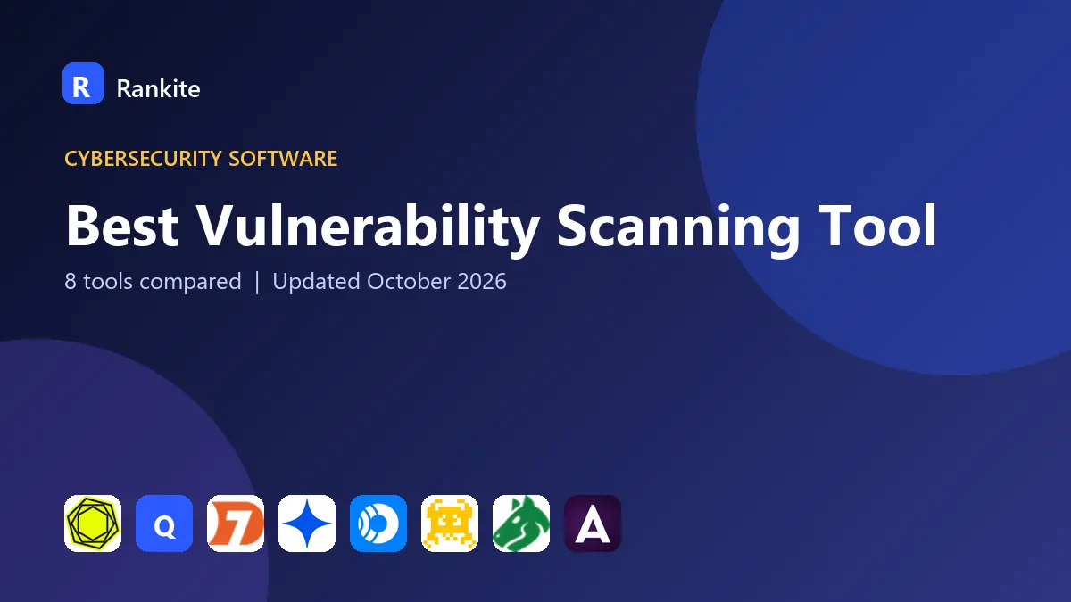 Best Vulnerability Scanning Tool in 2026: 8 Tools Compared