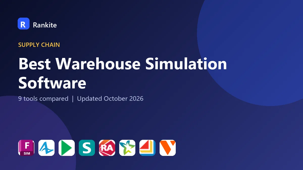 Best Warehouse Simulation Software in 2026: 9 Tools for Layout, Labor and Automation