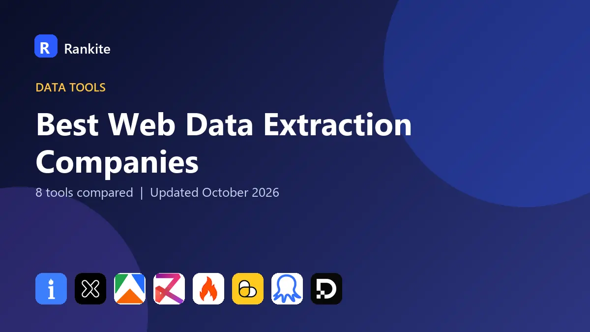 Best Web Data Extraction Companies in 2026: 8 Tools Compared