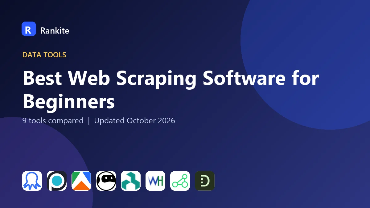 Best Web Scraping Software for Beginners in 2026: 9 Tools Compared