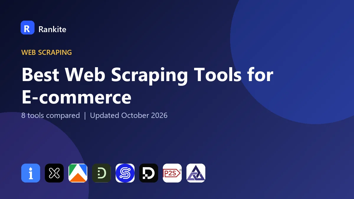 Best Web Scraping Tools for E-commerce in 2026: 8 Tools Compared